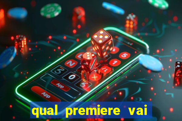 qual premiere vai passar o jogo do inter